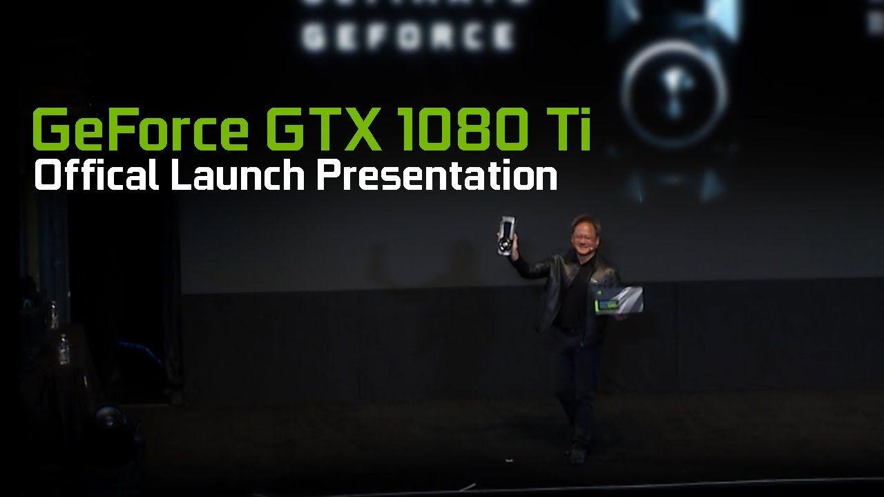 GeForce GTX 1080 Ti - Official Launch Presentation from Jen-Hsun Huang
