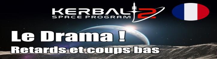 [FR] Kerbal Space Program 2 Le DRAMA de 2020! Pourquoi KSP2 a encore pris un an de retard.