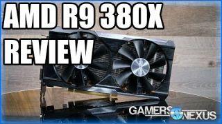 AMD R9 380X Review vs. GTX 960 & More