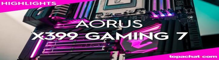 [HIGHLIGHT] Gigabyte Aorus X399 Gaming 7 - TopAchat