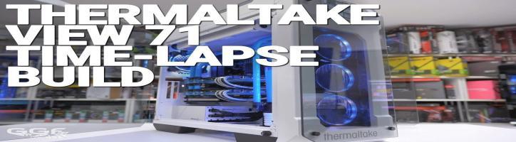 Thermaltake View 71 TG Time-Lapse Build