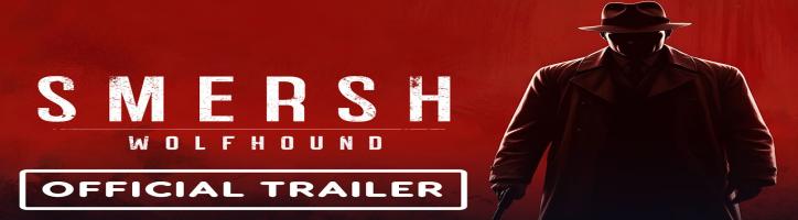 Smersh: Wolfhound - Official Announcement Trailer