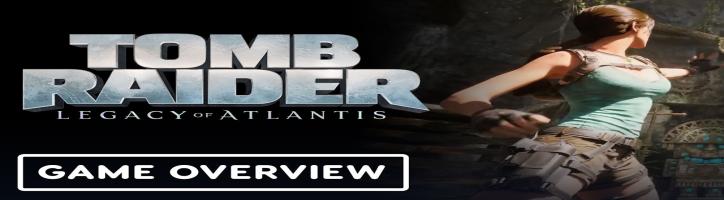 Tomb Raider: Legacy of Atlantis - Official 'Traversal & Movement Reimagined' Overview Trailer