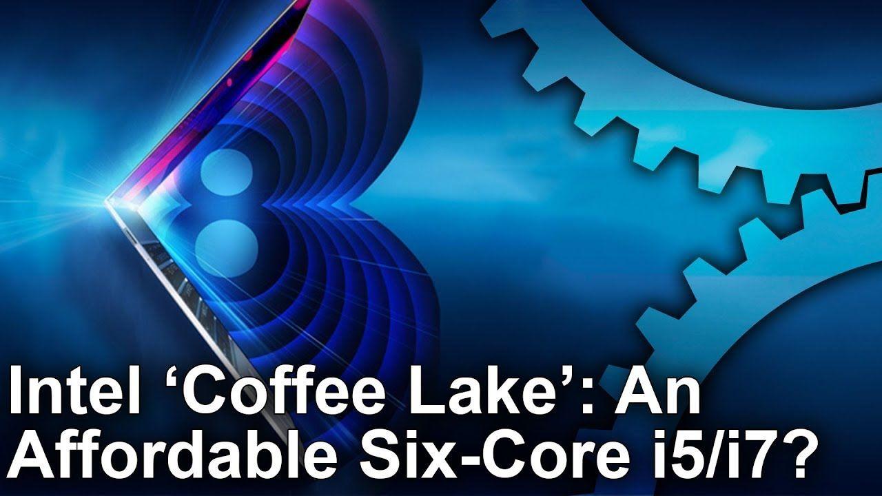 Intel Coffee Lake Core i7 8700K/ i5 8600K: The Next Big Step For Gaming CPUs?