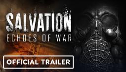 Salvation: Echoes of War - Official Release Date Trailer