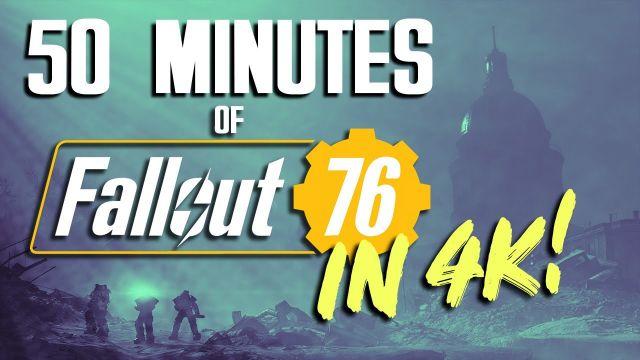 50 Minutes Of Fallout 76 Gameplay In 4K