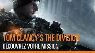 The Division - Trailer Gameplay RPG - Votre mission