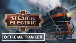 Steam to Electric - Official Gameplay Trailer | Convergence Games Showcase 2026