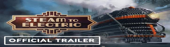 Steam to Electric - Official Gameplay Trailer | Convergence Games Showcase 2026