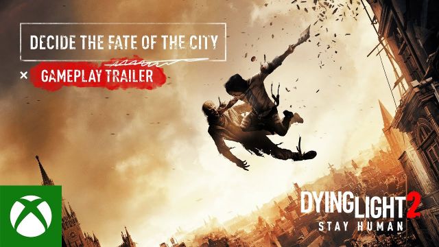 Dying Light 2 Stay Human - Decide the Fate of the City - Gameplay Trailer