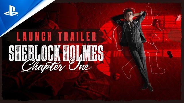 Sherlock Holmes Chapter One - Launch Trailer | PS5, PS4